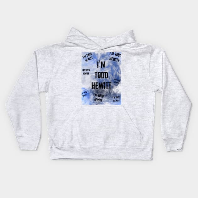 I'm Todd Hewitt Kids Hoodie by Neverland_Novelties